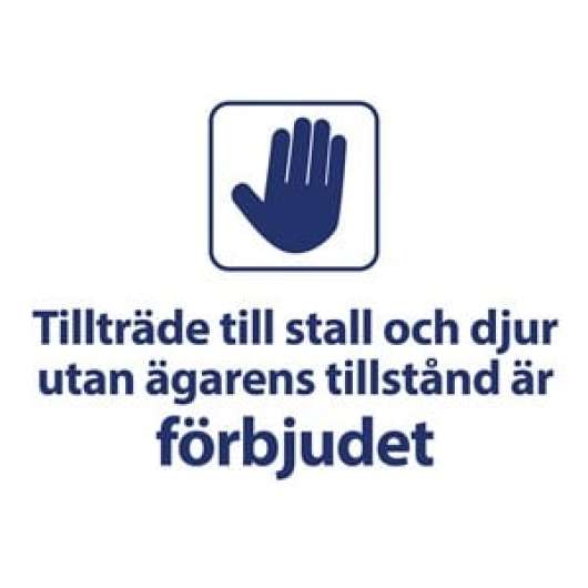 Skylt Tillträde till stall och djur förbjudet